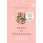 Seeds of Sisterhood: Functional Nutrition, EFT Tapping and Seed Cycling for Natural Hormone Balance - Paperback
