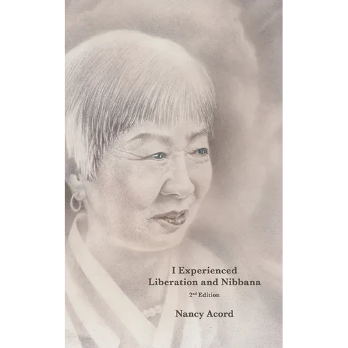 I Experienced Liberation and Nibbana: 2nd Edition - Paperback