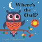 Where's the Owl?: (An Interactive, Sensory Lift-The-Flap Book with Felt Flaps and a Mirror for Babies & Toddlers. Friendly Woodland Animals Include a - Board Book