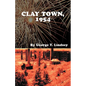 Clay Town 1954 - Paperback