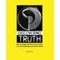 Discovering Truth: How to Navigate between Fact & Fiction in an Overwhelming Social Media World - Paperback