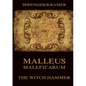 Malleus Maleficarum: The Witch Hammer: Historically Annotated Edition - Paperback