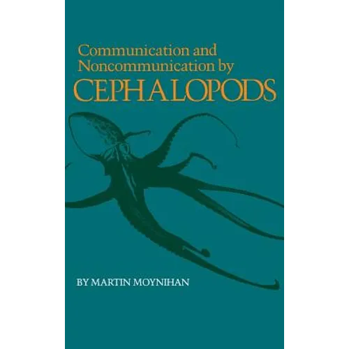 Communication and Noncommunication by Cephalopods - Hardcover