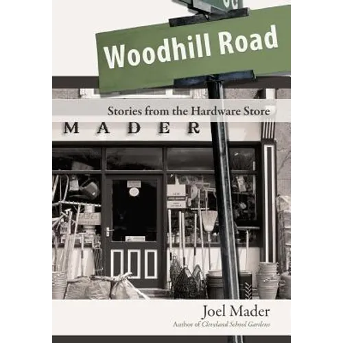 Woodhill Road: Stories from the Hardware Store - Hardcover