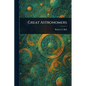 Great Astronomers - Paperback