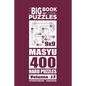 The Big Book of Logic Puzzles - Masyu 400 Hard (Volume 17) - Paperback