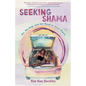 Seeking Shama: Me, My Dog, and the Road to Inner Peace - Paperback