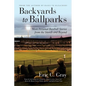 Backyards to Ballparks: More Personal Baseball Stories from the Stands and Beyond - Paperback