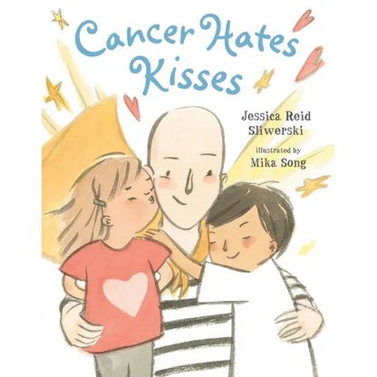 Cancer Hates Kisses - Hardcover