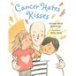 Cancer Hates Kisses - Hardcover