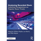Analyzing Recorded Music: Collected Perspectives on Popular Music Tracks - Paperback