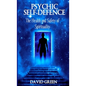 Psychic Self Defence: The Health and Safety of Spirituality - Paperback