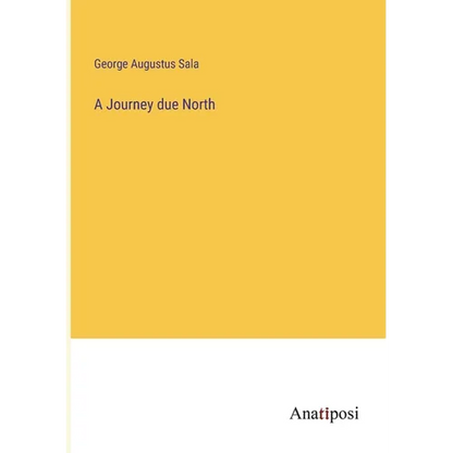 A Journey due North - Paperback