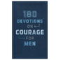 180 Devotions on Courage for Men - Hardcover