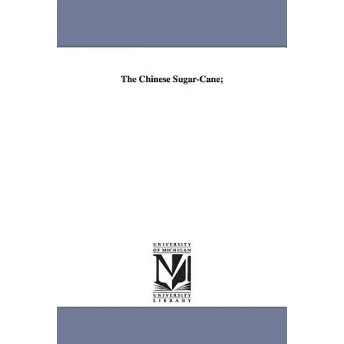 The Chinese Sugar-Cane; - Paperback