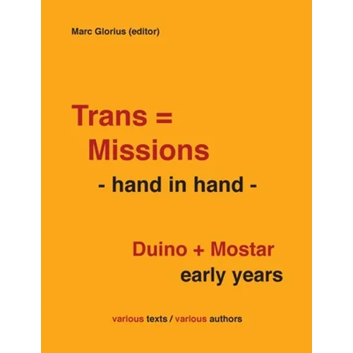 Trans=Missions - hand in hand -: Duino + Mostar early years - Paperback
