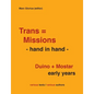 Trans=Missions - hand in hand -: Duino + Mostar early years - Paperback
