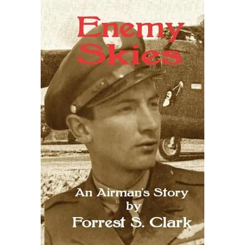 Enemy Skies: An Airman's Story - Paperback