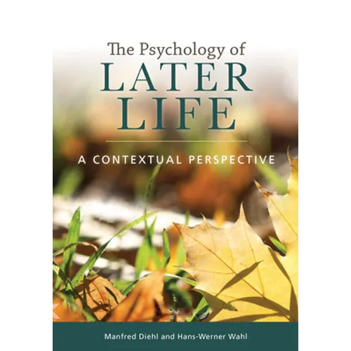 The Psychology of Later Life: A Contextual Perspective - Paperback