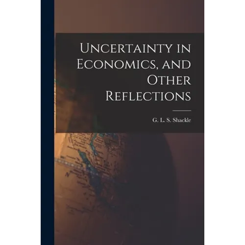 Uncertainty in Economics, and Other Reflections - Paperback