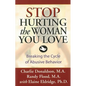 Stop Hurting the Woman You Love: Breaking the Cycle of Abusive Behavior - Paperback