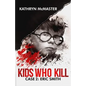 Kids who Kill: Eric Smith: True Crime Press Series 1, Book 2 - Paperback
