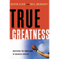 True Greatness: Mastering the Inner Game of Business Success - Paperback