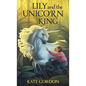 Lily and the Unicorn King - Hardcover