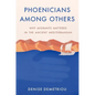 Phoenicians Among Others: Why Migrants Mattered in the Ancient Mediterranean - Hardcover