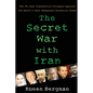 The Secret War with Iran: The 30-Year Clandestine Struggle Against the World's Most Dangerous Terrorist Power - Paperback