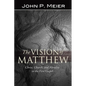 The Vision of Matthew - Paperback