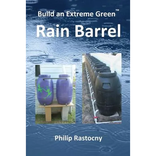 Build an Extreme Green Rain Barrel - Paperback