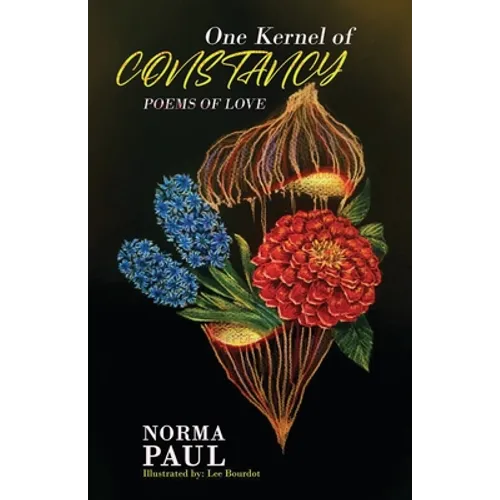 One Kernel of Constancy: Poems of Love - Paperback