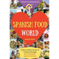 Spanish Food World: Unlock EVERY Secret of Cooking Through 500 AMAZING Spanish Recipes (Spanish Food Cookbook, Spanish Cuisine, Diabetic C - Paperback