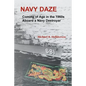 Navy Daze: Coming of Age in the 1960s Aboard a Navy Destroyer - Paperback