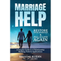 Marriage Help: Restore Your Marriage & Fall in Love Again - Paperback