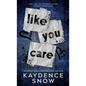 Like You Care - Hardcover