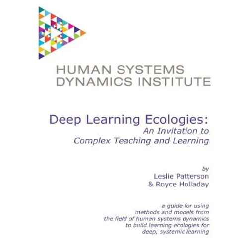 Deep Learning Ecologies: An Invitation to Complex Teaching and Learning - Paperback