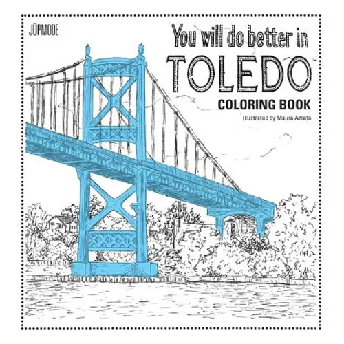You Will Do Better In Toledo Coloring Book - Paperback