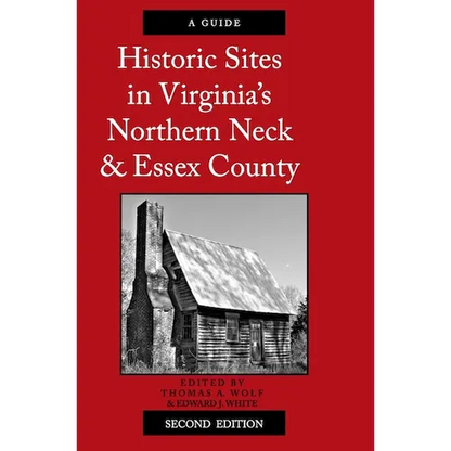 Historic Sites in Virginia's Northern Neck and Essex County, a Guide - Paperback