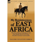 My Reminiscences of East Africa: The East Africa Campaign of the First World War by the Most Notable German Commander - Paperback