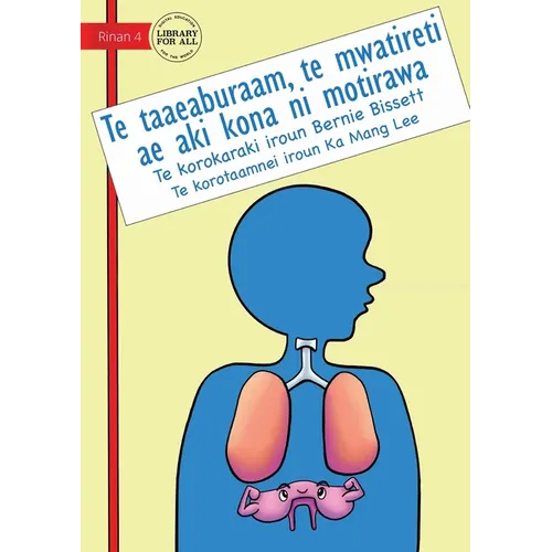 Your Diaphragm: The Muscle That Never Rests - Te taaeaburaam, te mwatireti ae aki kona ni motirawa (Te Kiribati): The Muscle That Never Rests - - Paperback