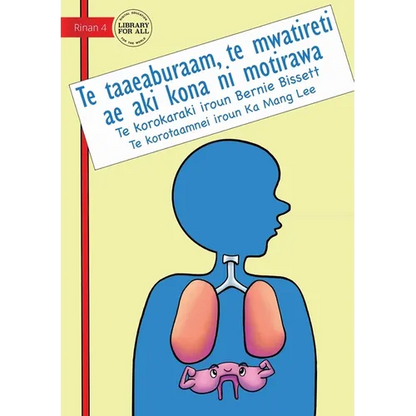 Your Diaphragm: The Muscle That Never Rests - Te taaeaburaam, te mwatireti ae aki kona ni motirawa (Te Kiribati): The Muscle That Never Rests - - Paperback