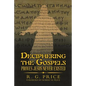 Deciphering the Gospels: Proves Jesus Never Existed - Paperback