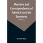 Memoirs and Correspondence of Admiral Lord de Saumarez (Volume I) - Paperback