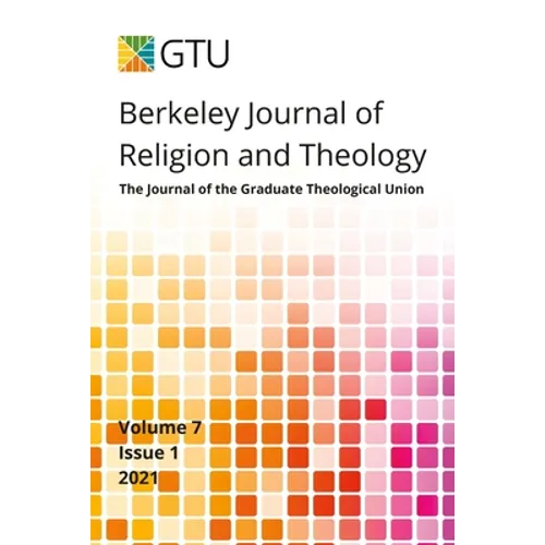Berkeley Journal of Religion and Theology, Vol. 7, no. 1 - Paperback