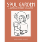 Soul Garden: A Catholic Mother's Collective - Paperback