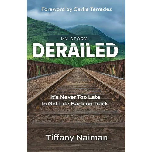 Derailed: It's Never Too Late to Get Life Back on Track - Paperback