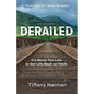 Derailed: It's Never Too Late to Get Life Back on Track - Paperback