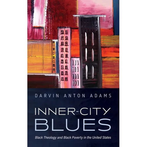 Inner-City Blues: Black Theology and Black Poverty in the United States - Paperback